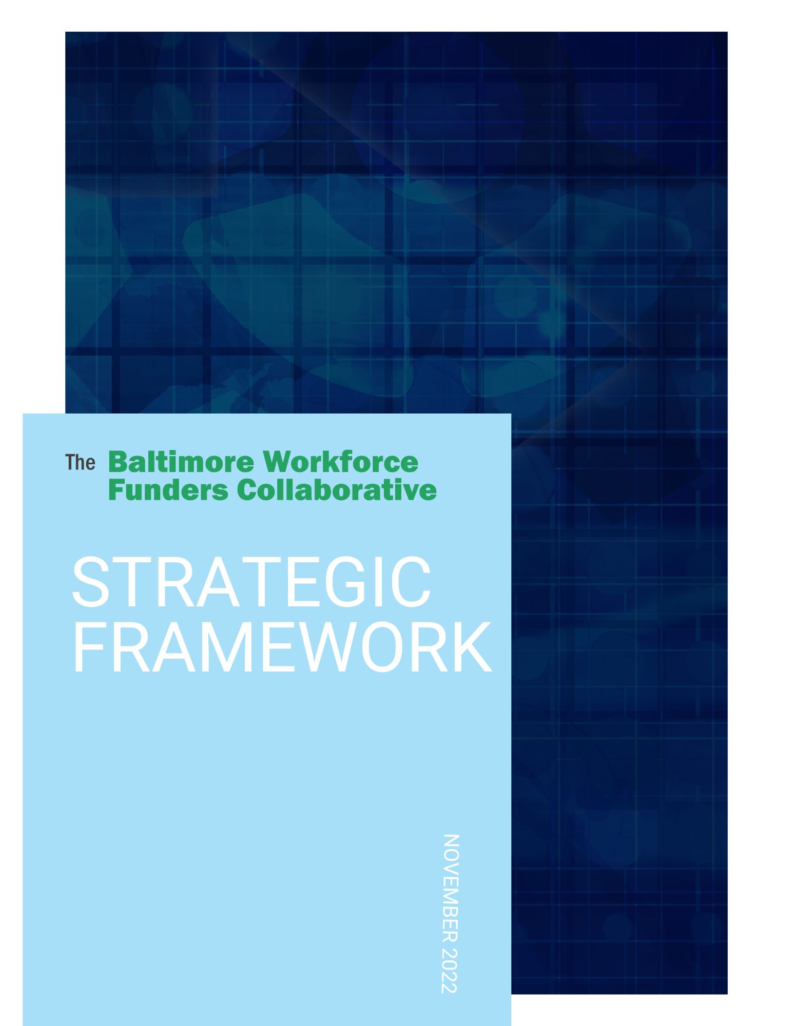 The Baltimore Workforce Funders Collaborative Strategic Framework January 2023