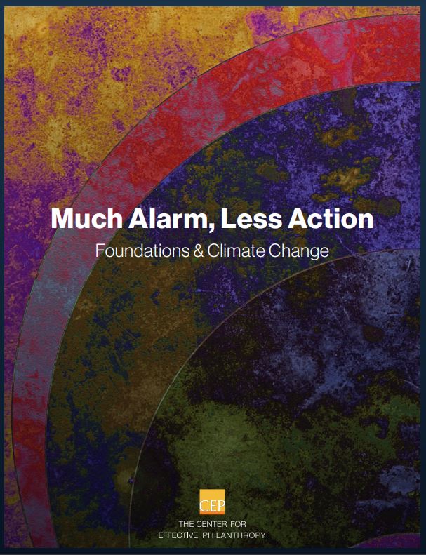 Much Alarm, Less Action: Foundations & Climate Change