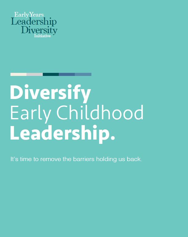 Diversify Early Childhood Leadership: It's time to remove the barriers holding us back