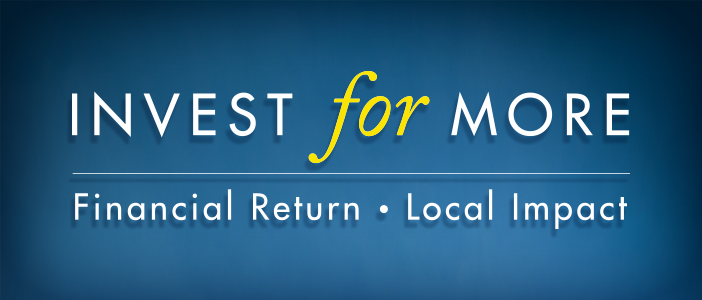 Banner with blue background with text Invest for More Financial Return Local Impact